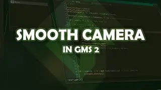 SMOOTH CAMERA TUTORIAL in GAMEMAKER STUDIO 2