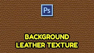 Cara Mudah Membuat Background Leather Texture di Photoshop