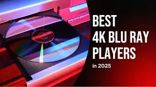 Upgrade Your Home Cinema: Top 5 4K Blu-ray Players for 2025 Region Free Options