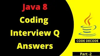 Java 8 Coding Interview Questions and Answers | Refactoring Code to Java 8 | Code Decode