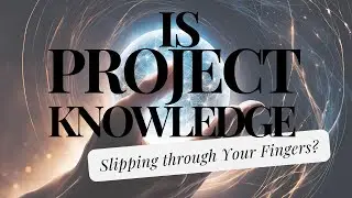 Is Project KNOWLEDGE SLIPPING Through Your Fingers? | Manage Project Knowledge | PMP