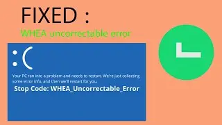 FIX: Whea uncorrectable error windows 10/11 (solved)