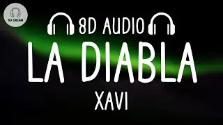 Xavi - La Diabla (8D AUDIO)