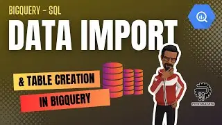 How to create DATASET & load TABLE into SQL workspace | BigQuery