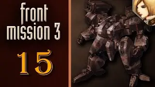 Front Mission 3 - Прохождение на Платину. Сценарий Эммы: Секретное лазерное оружие! Новый друг?