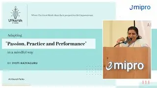 Adapting "Passion, Practice and Performance" in a mindful way