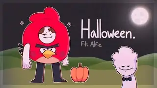 Halloween. (ft. Alfie Animations)