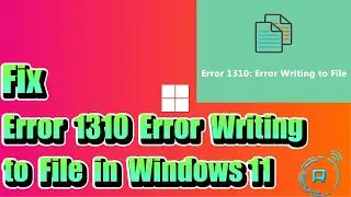 Fix Error 1310 Error Writing to File in Windows 11