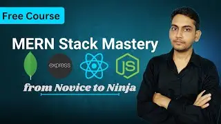 MERN Stack Mastery from Novice to Ninja | Express JS 5 React JS 19