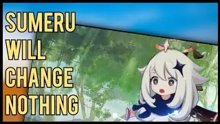 Sumeru Will Change NOTHING | Genshin Impact