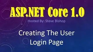 50. (ASP.NET Core 1.0 & MVC) Identity Core: Creating A User Login Page