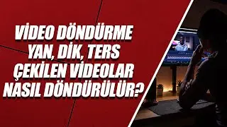 VİDEO DÖNDÜRME – YAN, DİK, TERS ÇEKİLEN VİDEOLAR NASIL DÖNDÜRÜLÜR? – PC/LAPTOP – PROGRAMSIZ