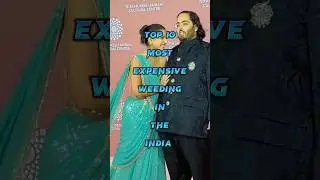 Top 10 Most Expensive Weeding In The India #shorts #Anantambani #Radhikamerchant's #pre-wedding