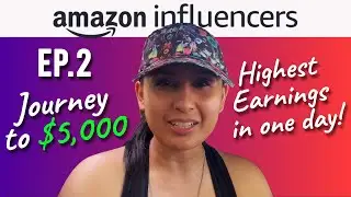 Amazon Influencer Program 2023 - 🤑 MY HIGHEST EARNINGS IN ONE DAY! [Episode 2]