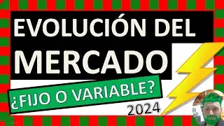 ¿Tarifa con precios fijos o variables? - 📈Evolución de precios💲 del Mercado Eléctrico⚡