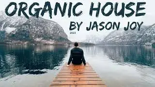 Organic House Mix #54 2024 By DJ Jason Joy  