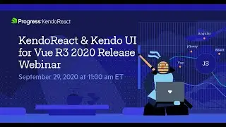 KendoReact and Kendo UI for Vue R3 2020 Release | #webinar