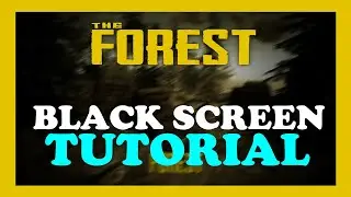 The Forest - How to Fix Black Screen & Stuck on Loading Screen - TUTORIAL | 2022