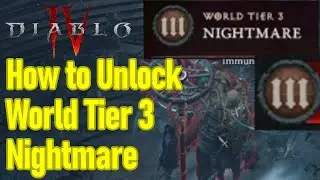 Diablo 4 how to unlock world tier 3 nightmare dungeons