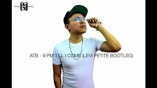 ATB - 9 PM TILL I COME (LEVI PETITE BOOTLEG)