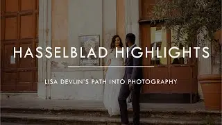 Hasselblad Highlights: Lisa Devlin’s path into photography