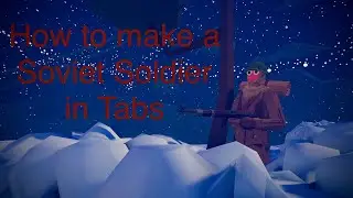 How to make a Soviet Soldier in Tabs