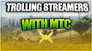 Trolling Streamers With MTC [FiveM Trolling]