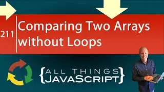 JavaScript Problem: Comparing Two Arrays without Loops