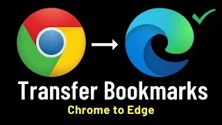 How to Transfer Bookmarks From Chrome to Edge✅