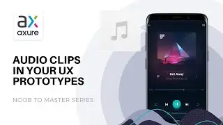 Play Audio Clips in Axure UX Prototypes | Axure: Noob to Master, Ep94