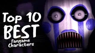 Top 10 BEST FNAF Fangame Characters