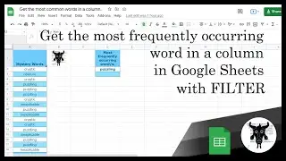 Get the most frequently occurring word in a column with Google Sheets using FILTER