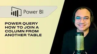 How do You join a column from another table in Power Query | JOIN