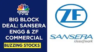 ZF Commercial and Sansera Engineering: Block Deals Worth ₹3,037 Cr Today | CNBC TV18