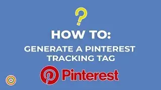 How To Generate a Pinterest Tracking Tag - E-commerce Tutorial