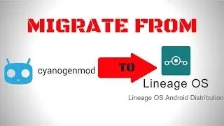 Migrate from CyanogenMod to Lineage OS