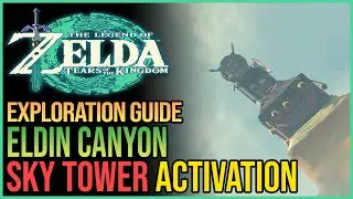 How to Activate Eldin Canyon Skyview Tower Zelda Tears of The Kingdom