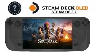 Soulmask (Hotfix 06) on Steam Deck OLED with Steam OS 3.7