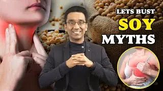 Let’s bust Soy(a) Myths | Dr Pal