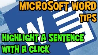 Microsoft Word Tip - Highlight a Sentence With a Click: Office 365 (Update 2020)