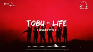 Tobu - Life[ slowed+reverb ] || NCS Music || Feel The Music