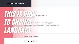 This is how to change language in Google Chrome Browser Laptop/PC | CompLearning