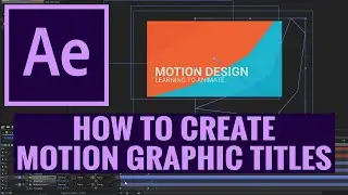 How To Make MOTION GRAPHICS In After Effects CC - Motion Design Tutorial