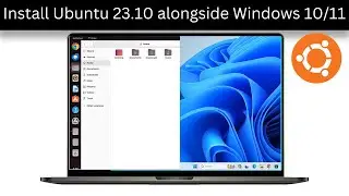 How to Dual boot Ubuntu 23.10 and Windows 11/10