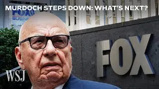 Rupert Murdoch Steps Down: What’s Next for Fox and News Corp? | WSJ