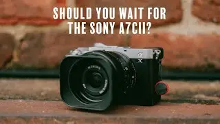 Should You Wait for the Sony A7CII.. or ZV-E1?