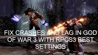 How to Fix Crashes and Lag in God Of War 3 with RPCS3 Best Settings