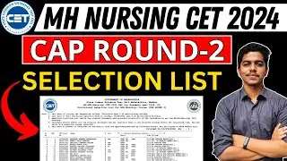 MH Nursing CET 2024 | Selection List Declared | CAP Round 2 | 