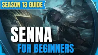 SENNA Season 13 GUIDE: How to play Senna for Beginners - League of Legends Champion Guide