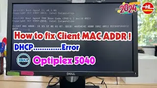 How to fix Client MAC ADDR !  DHCP...... Boot Error Dell Optiplex 5040 | Vi Tính Huỳnh Lâm